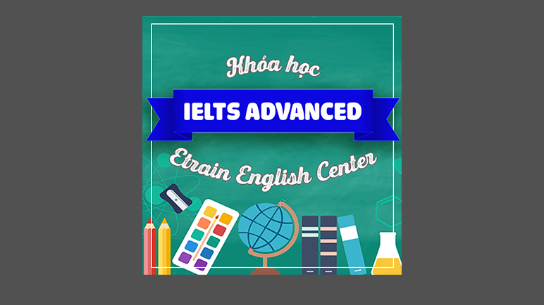 Khóa học IELTS Advanced