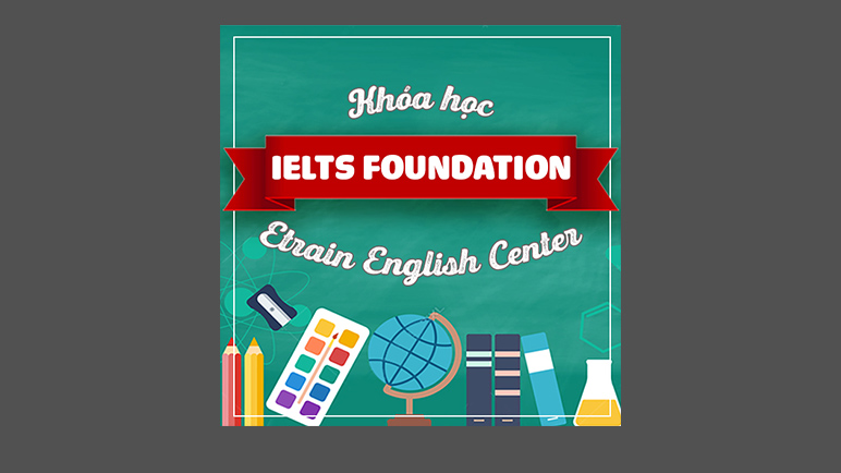 Khóa Học IELTS Foundation